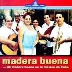 MADERA BUENA / DE MADERA BUENA ES LA MUSICA DE CUBA