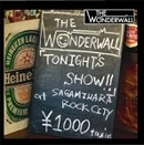 THE WONDERWALL / ＴＯＮＩＧＨＴ'Ｓ ＳＨＯＷ！！