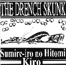 THE DRENCH SKUNK / ザ・ドレンチスカンク / SUMIRE-IRO NO HITOMI/KIRO(CDR)