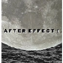 after effect / ａｆｔｅｒ ｅｆｆｅｃｔⅠ（ＣＤＲ）