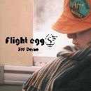 FLIGHT EGG / ３ｒｄ Ｄｅｍｏ（ＣＤＲ）