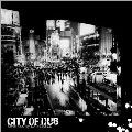 DJ NESSILL / ＣＩＴＹ　ＯＦ　ＤＵＢ