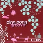 LEMS / ＰＩＮＧ　ＰＯＮＧ　ＧＲＯＯＶＥ