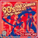DJ HIROKI / DJヒロキ / ９０’Ｓ　Ｒ＆Ｂ　CLASSICS VOL.1