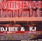 DJ BEE & KJ / NORTENOS NORHERN CALI CHICANO RAP MIX