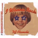 DJ ALAMAKI / Ｉ　ＷＡＮＮＡ　ＲＯＣＫ　２
