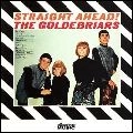 GOLDEBRIARS / ゴールドブライアーズ / STRAIGHT AHEAD! (180 G)