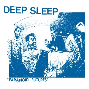 DEEP SLEEP / PARANOID FUTURES
