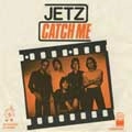 JETZ / ジェッツ / CATCH ME