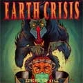 EARTH CRISIS / アース・クライシス / FORCED TO KILL