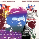 CURTIS MAYFIELD / カーティス・メイフィールド / BACK TO THE WORLD(180GRAM)