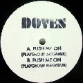 DOVES / ダヴズ / PUSH ME ON(PLAYGROUP MIXES)