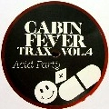 CABIN FEVER / VOL.4 CABIN FEVER TRAX