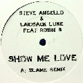 STEVE ANGELLO & LAIDBACK LUKE FEAT.ROBIN S / SHOW ME LOVE(BLAME REMIX/BLAME DUB)