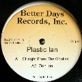 PLASTIC IAN / STRAIGHT FROM THE GOOLIES