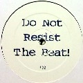 DO NOT RESIST THE BEAT / DYSTOPIAN VISION