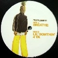 UNKNOWN / BREATHE/LIL'SOMTHIN'4YA