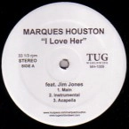 MARQUES HOUSTON / マーカス・ヒューストン / I LOVE HER