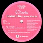 CHARLIE (R&B) / チャーリー / ＣＯＭＥ　ＯＮ　ＨＯＵＳＥ　ＲＥＭＩＸ