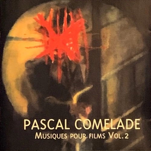 PASCAL COMELADE / パスカル・コムラード / MUSIQUES POUR FILMS VOL.2
