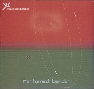 YOSHIHIRO SAWASAKI / サワサキ・ヨシヒロ / PERFUMED GARDEN