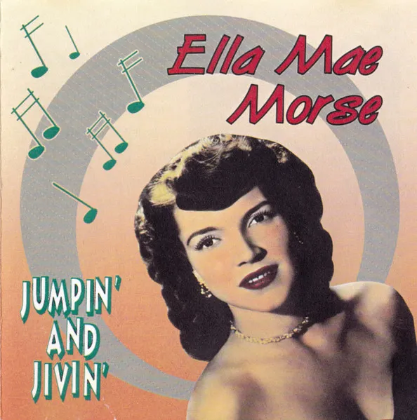 ELLA MAE MORSE / エラ・メエ・モーズ / JUMPIN' AND JIVIN'