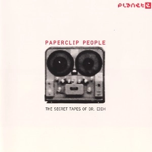 PAPERCLIP PEOPLE / ペーパークリップ・ピープル / SECRET TAPES OF DR.EICH