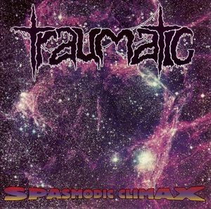 TRAUMATIC / SPASMODIC CLIMAX