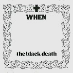 WHEN / BLACK DEATH(SVARTEDAUEN)