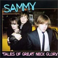 Sammy / TALES OF GREAT NECK GLORY