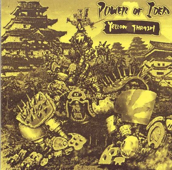 POWER OF IDEA / パワーオブアイディア / YELLOW THRASH