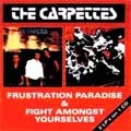 CARPETTES / カーペッツ / FRUSTRATION PARADISE/FIGHT AMONGST YOURSEL