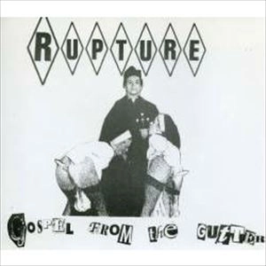RUPTURE (PUNK) / ラプチャー / GOSPEL FROM THE GUTTER:1990-1995