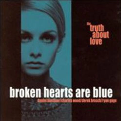 BROKEN HEARTS ARE BLUE / ブロークン・ハーツ・アー・ブルー / TRUTH ABOUT LOVE