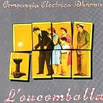 COMPANYIA ELECTRICA DHARMA / カンパーニャ・エレクトリカ・ダーマ / L'OUCOMBALLA