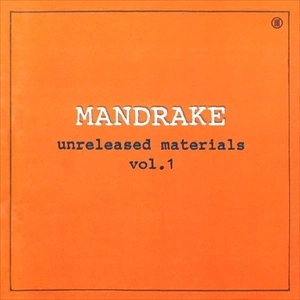 MANDRAKE (JPN/PROG) / マンドレイク / アンリリースド・マテリアルズ゛VOL.１