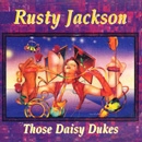 RUSTY JACKSON / ラスティ・ジャクソン / THOSE DAISY DUKES