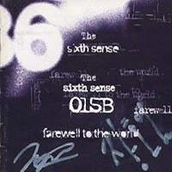 015B / SIXTH SENSE 015B FAREWELL TO THE WORLD