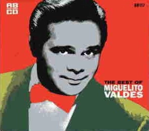 MIGUELITO VALDES / ミゲリート・ヴァルデス / ベスト・オブ・ミゲリート・バルデ－ス