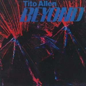 TITO ALLEN / ティト・アジェン / BEYOND (CD) / BEYOND