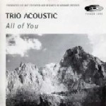 TRIO ACOUSTIC / トリオ・アコースティック / ALL OF YOU