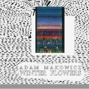ADAM MAKOWICZ / アダム・マコーヴィッツ / WINTER FLOWERS