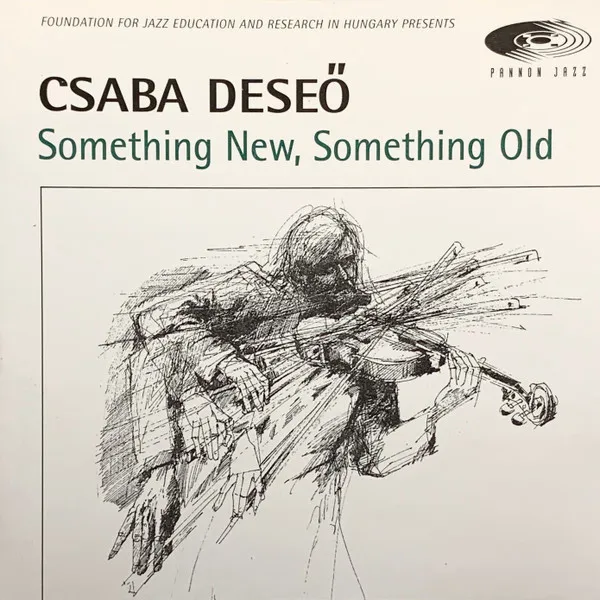 CSABA DESEO / SOMETHING NEW, SOMETHING OLD