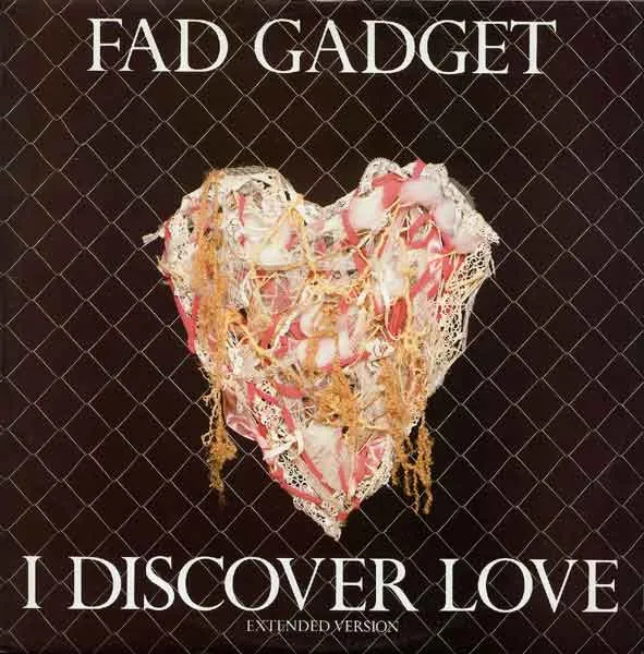 FAD GADGET / ファド・ガジェット / I DISCOVER LOVE