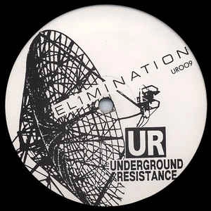 UR / アンダーグラウンド・レジスタンス / ELIMINATION