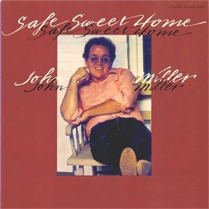 JOHN MILLER / ジョン・ミラー / SAFE SWEET HOME
