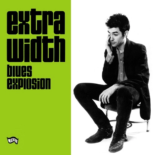JON SPENCER BLUES EXPLOSION / ジョン・スペンサー・ブルース・エクスプロージョン / EXTRA WIDTH