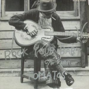 TOMATOS / ROCK YOUR BABY