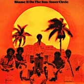 INNER CIRCLE / インナー・サークル / BLAME IT ON THE SUN
