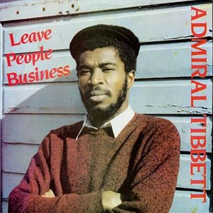 ADMIRAL TIBBETT / LEAVE PEOPLE BUSINESS